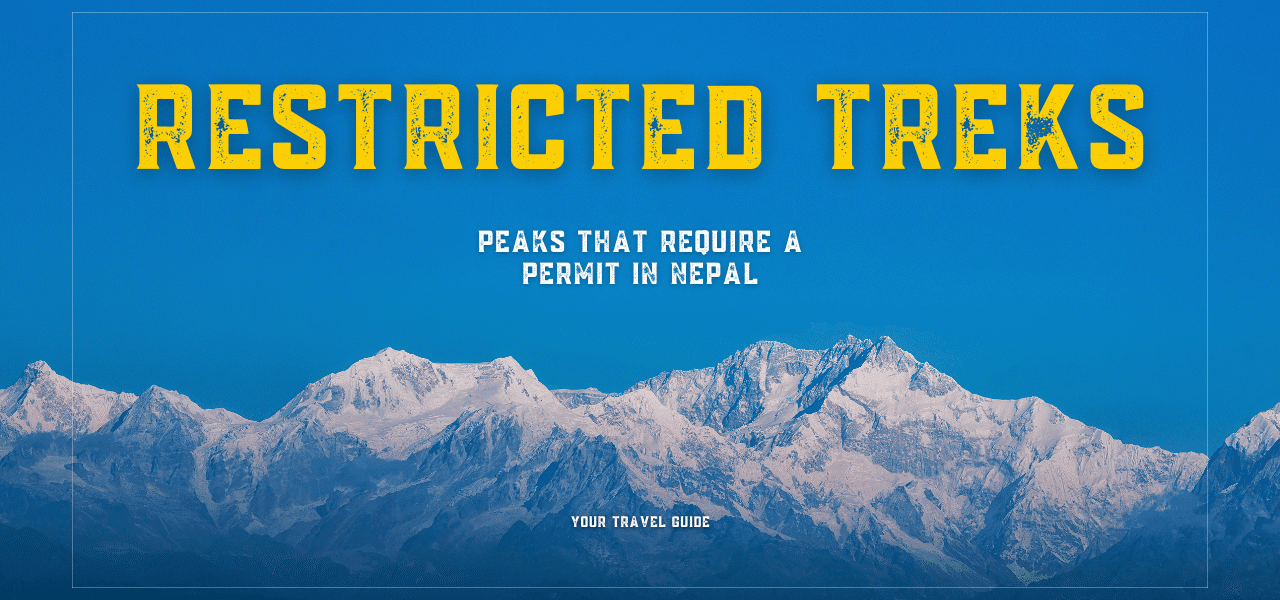Restricted Area Treks Restricted area treks in Nepal